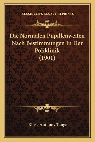 Die Normalen Pupillenweiten Nach Bestimmungen In Der Poliklinik (1901)