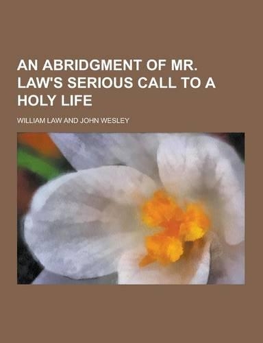 An Abridgment of Mr. Law's Serious Call to a Holy Life: (English)
