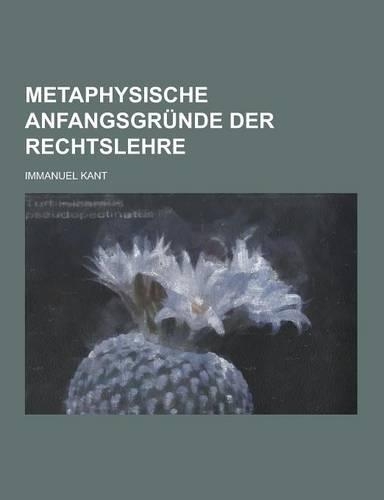 Metaphysische Anfangsgrunde Der Rechtslehre
