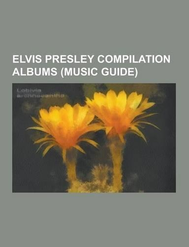 Elvis Presley Compilation Albums (Music Guide): The King of Rock 'n' Roll: The Complete 50's Masters, Walk a Mile in My Shoes: The Essential '70s Mast(English)