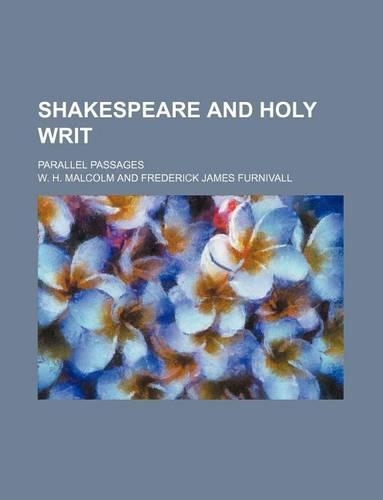 Shakespeare and Holy Writ; Parallel Passages