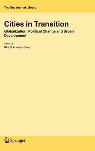 Cities in Transition: Globalization, Political Change and Urban Development