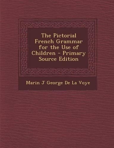 The Pictorial French Grammar for the Use of Children