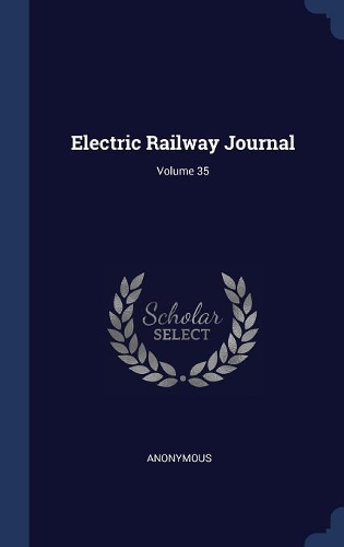 Electric Railway Journal; Volume 35
