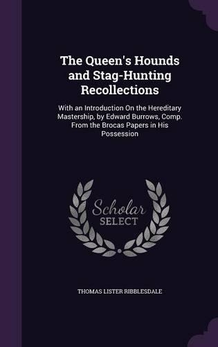 The Queen's Hounds and Stag-Hunting Recollections