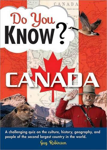 Do You Know Canada?: A challenging quiz on the culture, history, geography, and people of the second largest country in the world(Do You Know?)