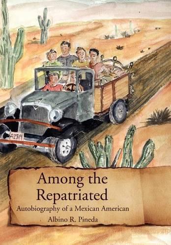Among the Repatriated: Autobiography of a Mexican American(English)