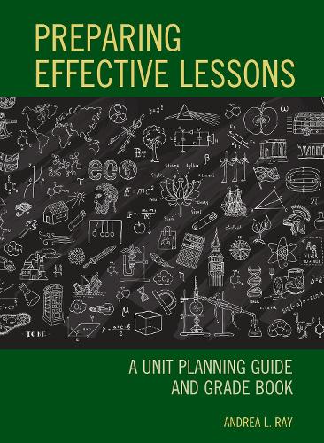 Preparing Effective Lessons: A Unit Planning Guide and Grade Book(Professional Learning Environment)
