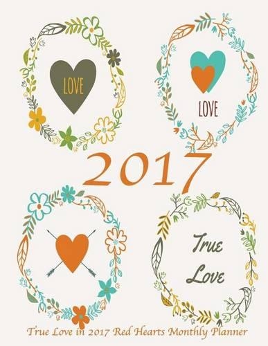 True Love in 2017 Red Hearts Monthly Planner