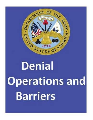 Denial Operations and Barriers.By: United States. Department of the Army(English)