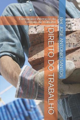 Direito Do Trabalho: Formação e Alteração do Contrato de Trabalho