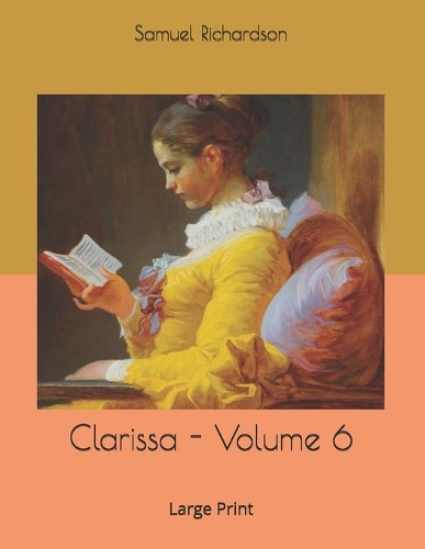 Clarissa - Volume 6: Large Print