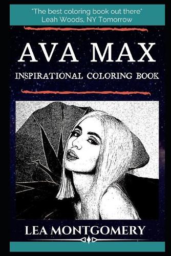 Ava Max Inspirational Coloring Book: An American Singer and Songwriter.