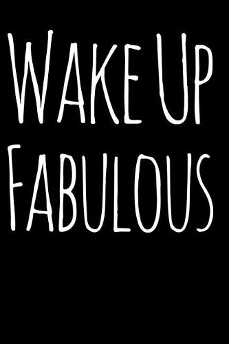 Wake Up Fabulous