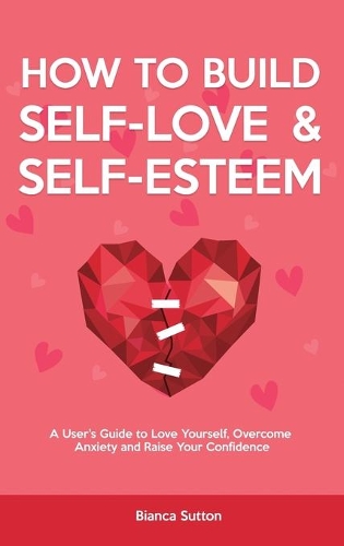 How to Build Self-Love & Self-Esteem