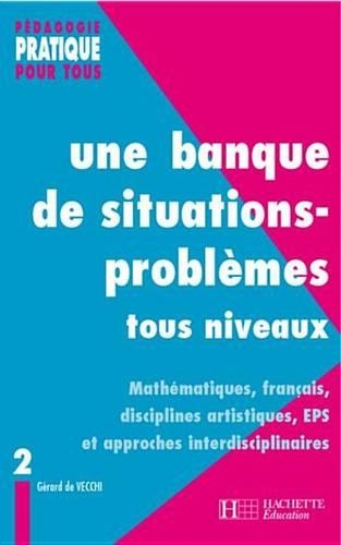 Une Banque de Situations-Problemes Tous Niveaux - Tome 2