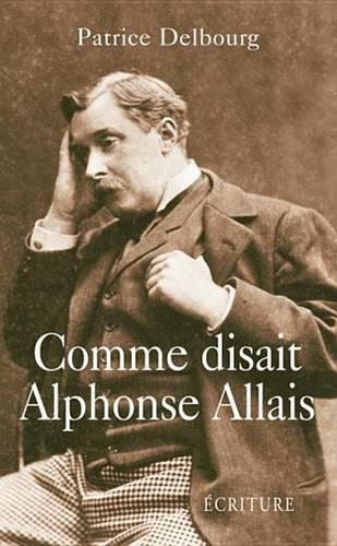 Comme Disait Alphonse Allais