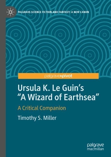 Ursula K. Le Guin’s "A Wizard of Earthsea": A Critical Companion(Palgrave Science Fiction and Fantasy: A New Canon)