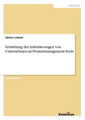 Ermittlung der Anforderungen von Unternehmen an Prozessmanagement-Tools