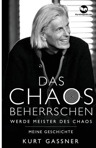 Das Chaos beherrschen: Werde Meister des Chaos: Meine Geschichte