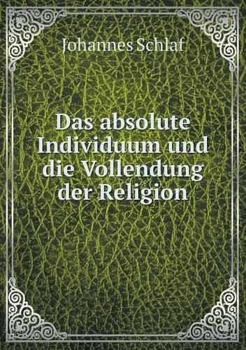 Das absolute Individuum und die Vollendung der Religion