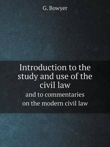 Introduction to the study and use of the civil law and to commentaries on the modern civil law: (English)