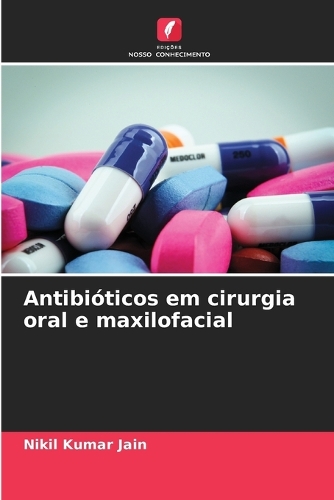 Antibióticos em cirurgia oral e maxilofacial