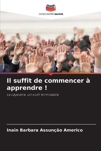 Il suffit de commencer à apprendre !