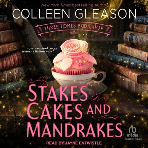 Stakes, Cakes and Mandrakes: (3 Three Tomes Bookshop)