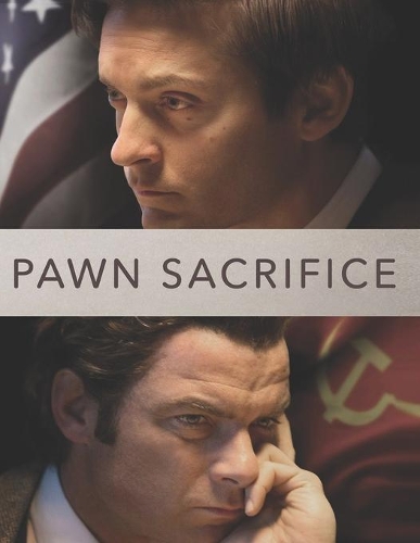 Pawn Sacrifice: Screenplay