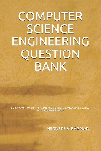 Computer Science Engineering Question Bank: For BE/B.TECH/BCA/MCA/ME/M.TECH/Diploma/B.Sc/M.Sc/BBA/MBA/Competitive Exams & Knowledge Seekers