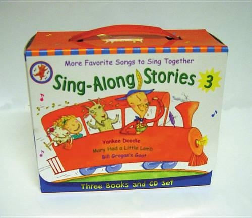 Sing-Along Stories 3: Mary Had a Little Lamb, Yankee Doodle, Bill Grogan's Goat(Sing-Along Stories)