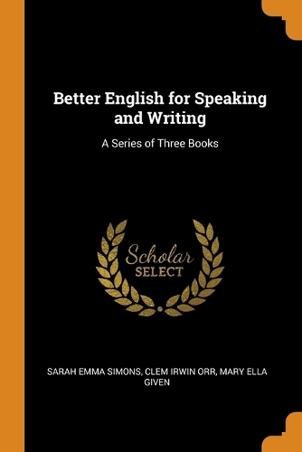 Better English for Speaking and Writing: A Series of Three Books