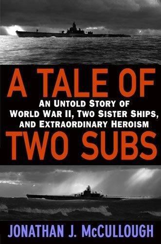 A Tale of Two Subs: An Untold History of World War II