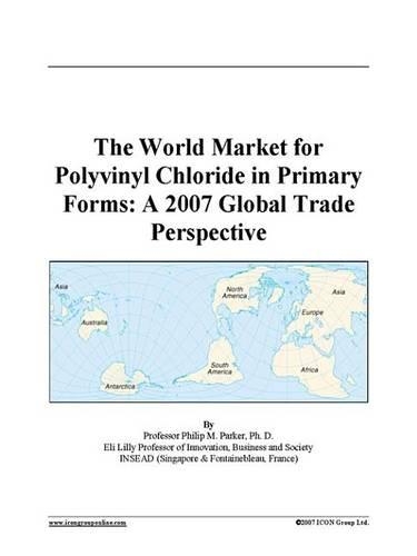 The World Market for Polyvinyl Chloride in Primary Forms