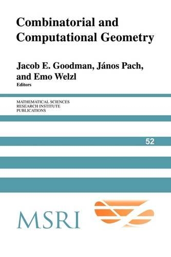 Combinatorial and Computational Geometry: (Series Number 52 Mathematical Sciences Research Institute Publications)