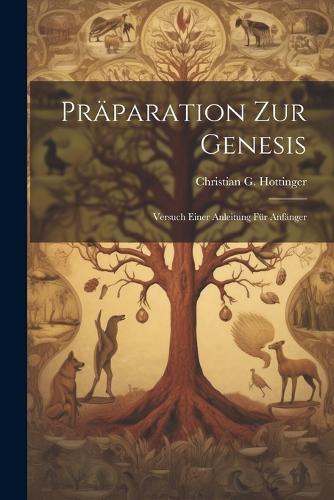 Präparation Zur Genesis: Versuch Einer Anleitung Für Anfänger