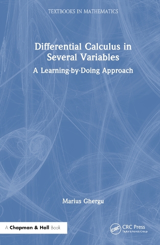 Differential Calculus in Several Variables: A Learning-by-Doing Approach(Textbooks in Mathematics)