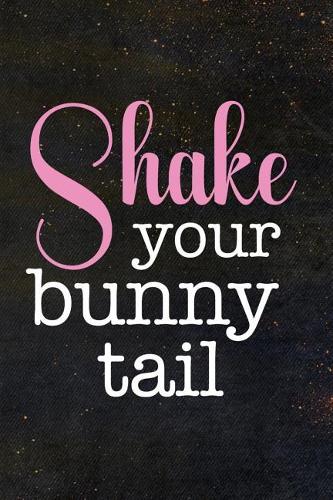Shake Your Bunny Tail