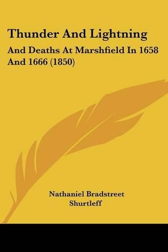 Thunder And Lightning: And Deaths At Marshfield In 1658 And 1666 (1850)