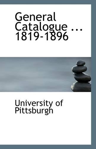 General Catalogue ... 1819-1896