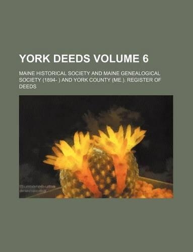 York Deeds Volume 6: (English)