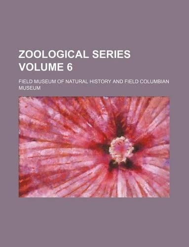 Zoological Series Volume 6