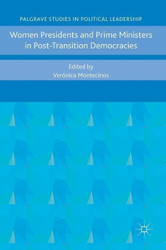 Women Presidents and Prime Ministers in Post-Transition Democracies