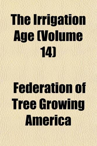 The Irrigation Age (Volume 14): (English)