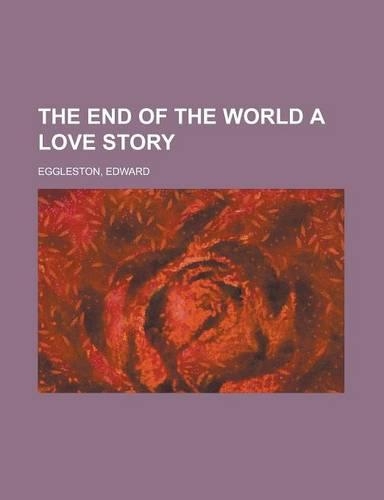 The End of the World a Love Story: (English)