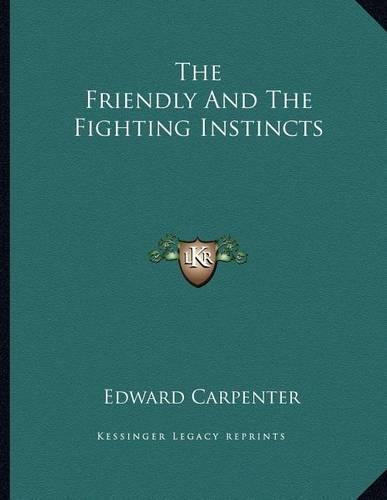 The Friendly and the Fighting Instincts: (English)
