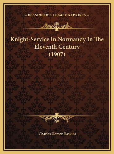 Knight-Service In Normandy In The Eleventh Century (1907)