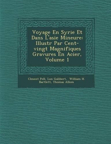 Voyage En Syrie Et Dans L'Asie Mineure