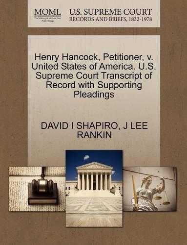 Henry Hancock, Petitioner, V. United States of America. U.S. Supreme Court Transcript of Record with Supporting Pleadings
